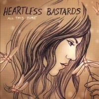 Heartless Bastards - All This Time in der Gruppe VINYL bei Bengans Skivbutik AB (2404653)