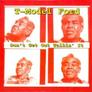 T-Model Ford - Don't Get Out Talkin' It in der Gruppe VINYL / Bestseller bei Bengans Skivbutik AB (2404657)