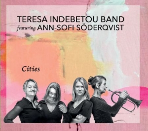 Teresa Indebetou Band - Cities in der Gruppe CD bei Bengans Skivbutik AB (2404762)