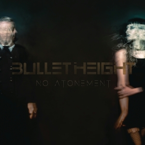 Bullet Height - No Atonement in der Gruppe VINYL bei Bengans Skivbutik AB (2406955)