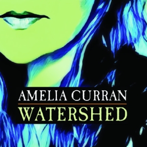 Curran Amelia - Watershed in der Gruppe CD bei Bengans Skivbutik AB (2407014)