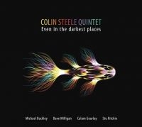 Steele Colin (Quintet) - Even In The Darkest Places in der Gruppe CD bei Bengans Skivbutik AB (2408333)