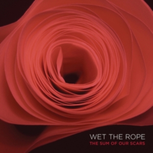 Wet The Rope - The Sum Of Our Scars in der Gruppe VINYL bei Bengans Skivbutik AB (2408363)