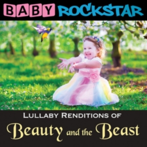 Baby Rockstar - Beauty And The Beast: Lullaby Rendi in der Gruppe CD bei Bengans Skivbutik AB (2409823)