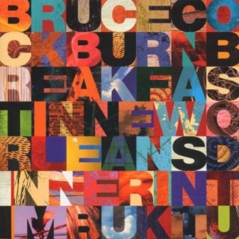 Cockburn Bruce - Breakfast In New Orleans in der Gruppe CD / Bestseller bei Bengans Skivbutik AB (2414140)