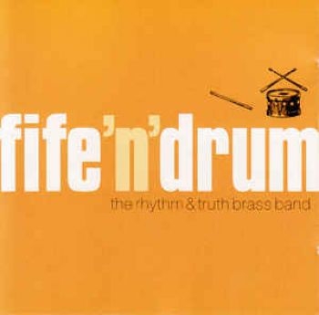 Rythm And Truth Brass Band - Fife N Drum in der Gruppe CD / Rock bei Bengans Skivbutik AB (2414143)