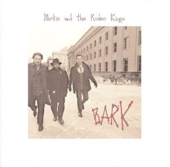 Blackie And The Rodeo Kings - Bark in der Gruppe CD / Bestseller bei Bengans Skivbutik AB (2414159)