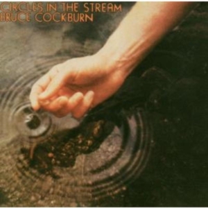Cockburn Bruce - Circles In The Stream in der Gruppe CD bei Bengans Skivbutik AB (2414167)