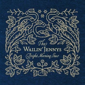 Wailin' Jennys - Bright Morning Stars in der Gruppe CD / Rock bei Bengans Skivbutik AB (2414202)