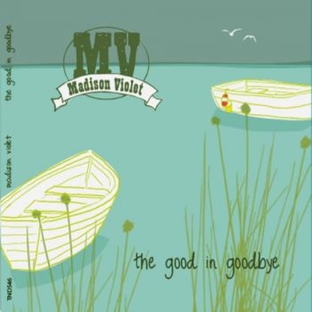 Madison Violet - Good In Goodbye in der Gruppe CD / Rock bei Bengans Skivbutik AB (2414205)