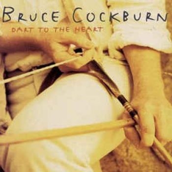 Cockburn Bruce - Dart To The Heart in der Gruppe CD / Bestseller bei Bengans Skivbutik AB (2414243)