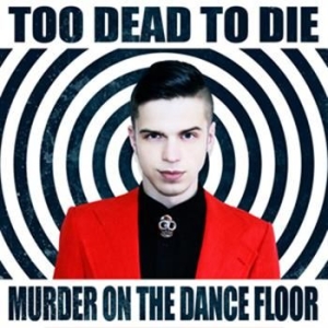 Too Dead To Die - Murder On The Dance Floor in der Gruppe CD bei Bengans Skivbutik AB (2415327)