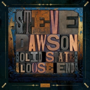 Dawson Steve - Solid States And Loose Ends in der Gruppe CD / Pop-Rock bei Bengans Skivbutik AB (2417825)