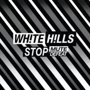 White Hills - Stop Mute Defeat in der Gruppe VINYL bei Bengans Skivbutik AB (2422557)
