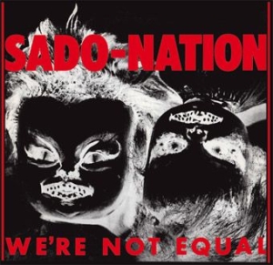 Sado-Nation - We're Not Equal in der Gruppe VINYL bei Bengans Skivbutik AB (2422678)