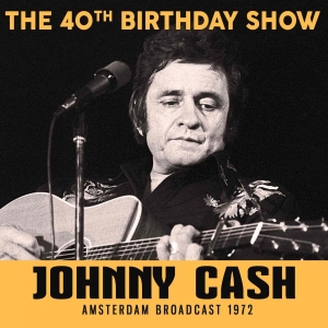 Cash Johnny - 40Th Birthday Show (Broadcast Live in der Gruppe CD bei Bengans Skivbutik AB (2424888)