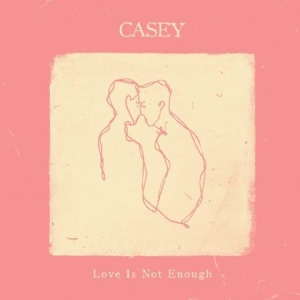 Casey - Love Is Not Enough in der Gruppe VINYL bei Bengans Skivbutik AB (2425320)