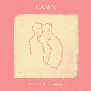 Casey - Love Is Not Enough in der Gruppe VINYL bei Bengans Skivbutik AB (2425321)