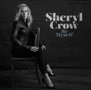 Sheryl Crow - Be Myself in der Gruppe CD / Rock bei Bengans Skivbutik AB (2429234)