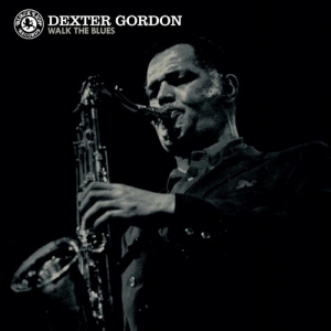 Dexter Gordon - Walk The Blues in der Gruppe VINYL bei Bengans Skivbutik AB (2429400)