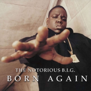 The Notorious B.I.G. - Born Again in der Gruppe UNSERE TIPPS / Record Store Day / RSD2013-2020 bei Bengans Skivbutik AB (2429773)