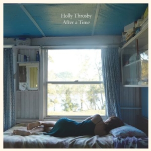 Throsby Holly - After A Time in der Gruppe VINYL bei Bengans Skivbutik AB (2430179)