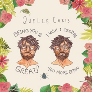 Quelle Chris - Being You Is Great, I Wish I Could in der Gruppe CD bei Bengans Skivbutik AB (2430180)