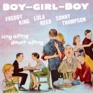 King Freddie Lula Reed & Sonny Tho - Boy Girl Boy in der Gruppe CD bei Bengans Skivbutik AB (2430411)