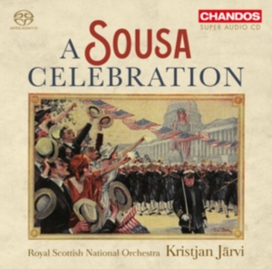 Royal Scottish National Orchestra - A Sousa Celebration in der Gruppe MUSIK / SACD / Klassiskt bei Bengans Skivbutik AB (2430464)