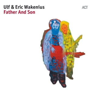 Ulf Wakenius Eric Wakenius - Father And Son in der Gruppe CD bei Bengans Skivbutik AB (2431778)