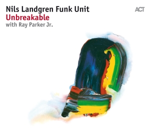 Nils Landgren Funk Unit - Unbreakable in der Gruppe Minishops / Nils Landgren bei Bengans Skivbutik AB (2438654)