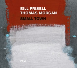 Bill Frisell Thomas Morgan - Small Town (Lp) in der Gruppe VINYL bei Bengans Skivbutik AB (2438656)