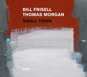 Bill Frisell Thomas Morgan - Small Town (Lp) in der Gruppe VINYL bei Bengans Skivbutik AB (2438656)