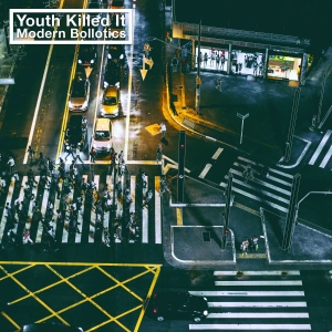 Youth Killed It - Modern Bollotics in der Gruppe CD / Rock bei Bengans Skivbutik AB (2439197)