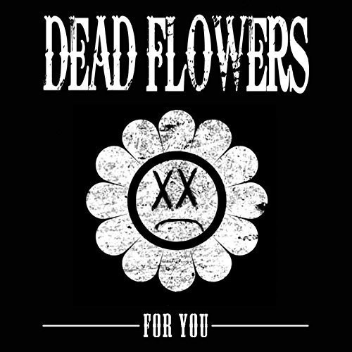 Dead Flowers - For You in der Gruppe VINYL / Rock bei Bengans Skivbutik AB (2443745)