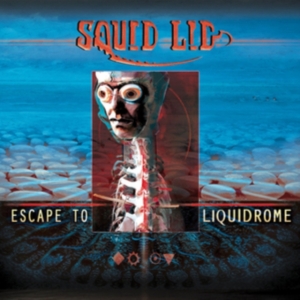 Squid Lid - Escape To Liquidrome in der Gruppe CD bei Bengans Skivbutik AB (2443792)