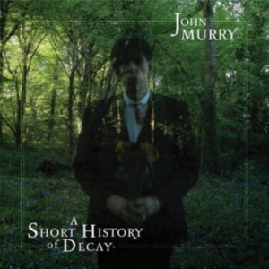 John Murry - A Short History Of Decay in der Gruppe CD bei Bengans Skivbutik AB (2443999)
