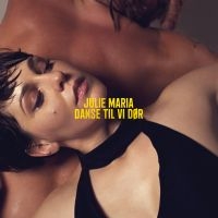 Julie Maria - Danse Til Vi Dør in der Gruppe VINYL bei Bengans Skivbutik AB (2452149)