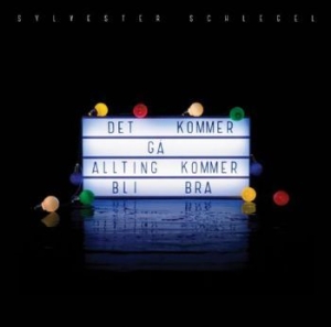 Sylvester Schlegel - Det Kommer Gå, Allting Kommer Bli Bra in der Gruppe Minishops / Sylvester Schlegel bei Bengans Skivbutik AB (2456290)