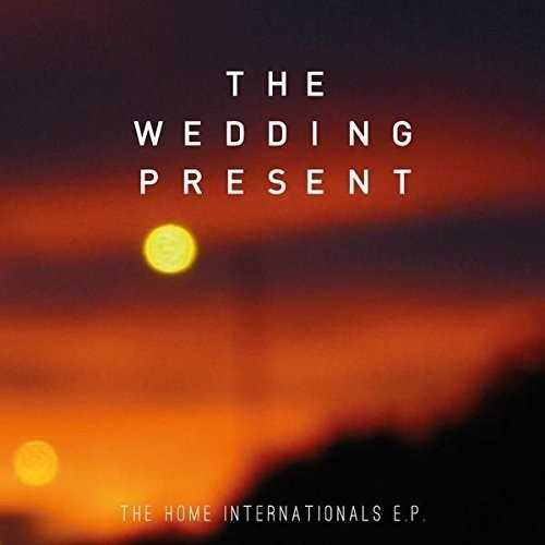 Wedding Present - Home Internationals Ep in der Gruppe CD / Bestseller bei Bengans Skivbutik AB (2461887)
