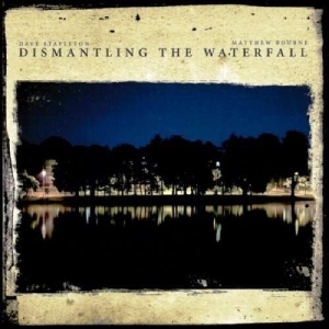 Dave Stapleton - Dismantling The Waterfall in der Gruppe CD bei Bengans Skivbutik AB (2465297)