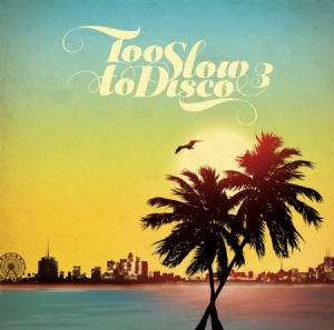 Various Artists - Too Slow To Disco 3 in der Gruppe CD bei Bengans Skivbutik AB (2465356)