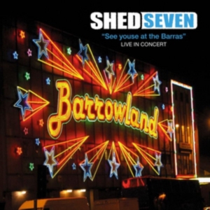 Shed Seven - See Youse At The Barras (Cd + Dvd) in der Gruppe CD bei Bengans Skivbutik AB (2465374)