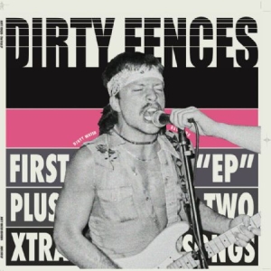 Dirty Fences - First Ep Plus in der Gruppe VINYL bei Bengans Skivbutik AB (2465383)