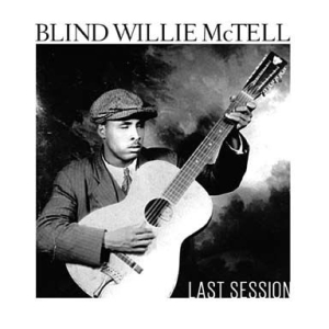Mctell Blind Willie - Last Session in der Gruppe CD bei Bengans Skivbutik AB (2478485)