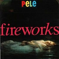 Pele - Fireworks in der Gruppe CD bei Bengans Skivbutik AB (2479617)