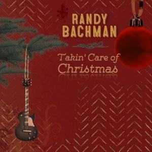 Bachman Randy - Takin' Care Of Christmas in der Gruppe CD bei Bengans Skivbutik AB (2491866)