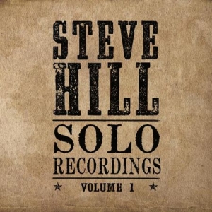 Hill Steve - Solo Recordings Volume 1 in der Gruppe CD bei Bengans Skivbutik AB (2491884)
