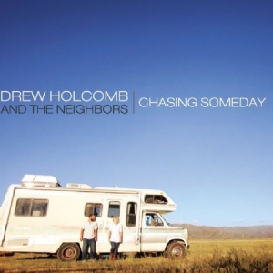 Holcomb Drew & The Neighbors - Chasing Someday in der Gruppe CD bei Bengans Skivbutik AB (2491928)