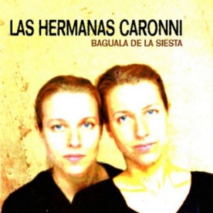 Las Hermanas Caronni - Bagüala De La Siesta in der Gruppe CD bei Bengans Skivbutik AB (2491963)